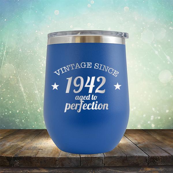 Vintage Since 1942 Aged to Perfection 79 Years Old - Stemless Wine Cup