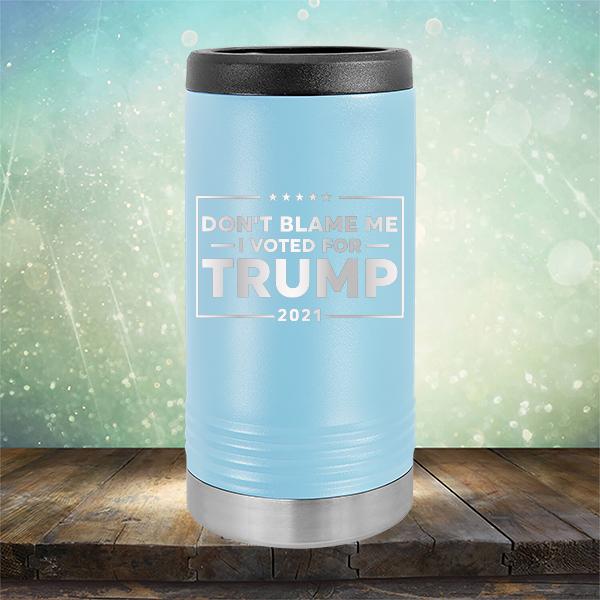Don&#39;t Blame Me I Voted For Trump 2021 - Laser Etched Tumbler Mug