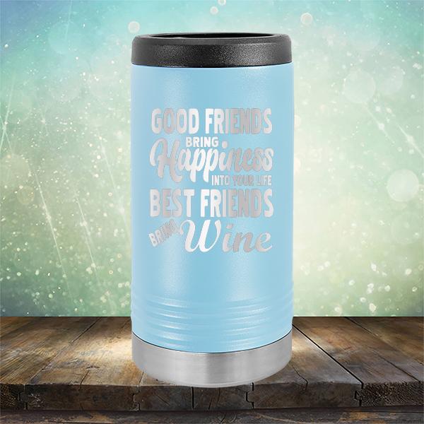 Good Friends Bring Happiness into Your Life Best Friends Bring Wine - Laser Etched Tumbler Mug