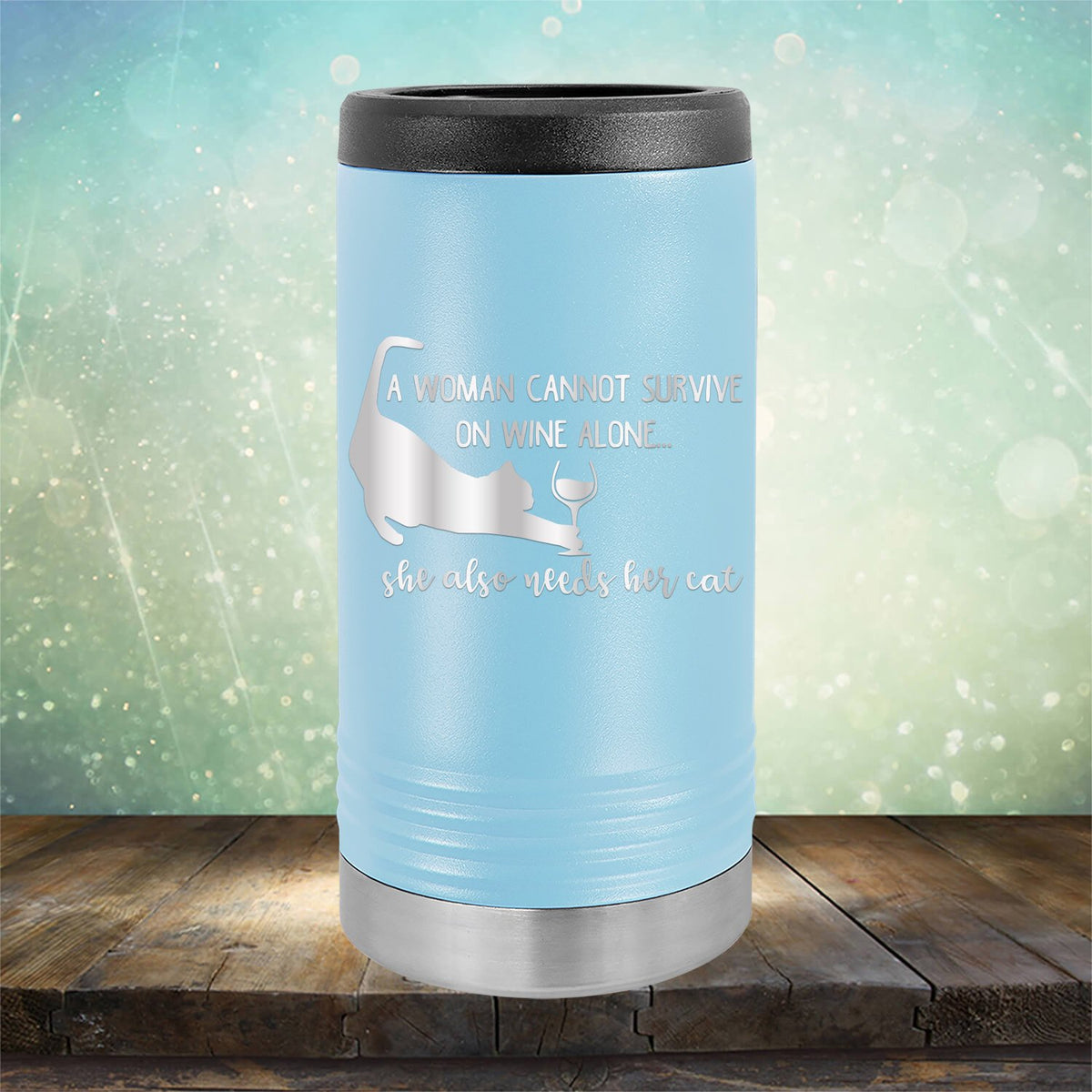 A Woman Cannot Survive on Wine Alone, She also Needs her Cat - Laser Etched Tumbler Mug