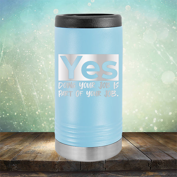 Yes Doing Your Job is Part of Your Job - Laser Etched Tumbler Mug