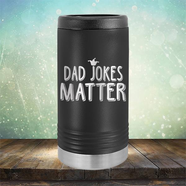 Dad Jokes Matter - Laser Etched Tumbler Mug