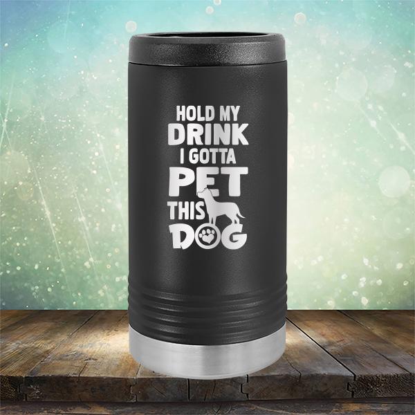 Hold My Drink I Gotta Pet This Dog - Laser Etched Tumbler Mug