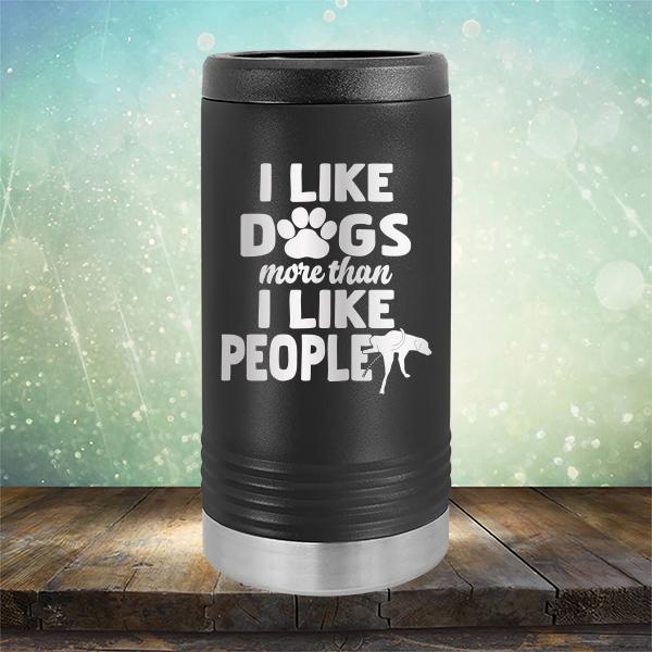 I Like Dogs More Than I Like People - Laser Etched Tumbler Mug