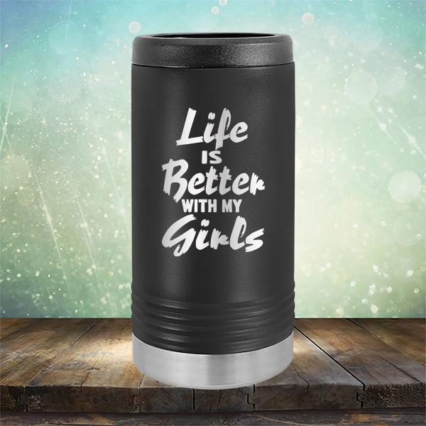 Life is Better With My Girls - Laser Etched Tumbler Mug