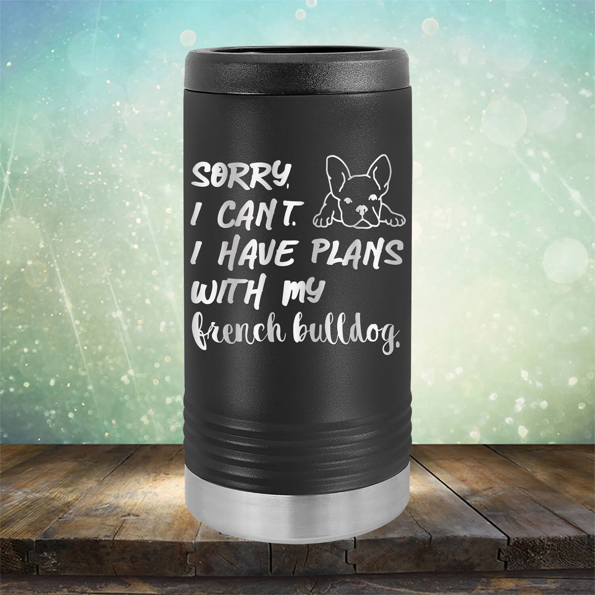 Sorry I Can&#39;t I Have Plans with My French Bulldog - Laser Etched Tumbler Mug