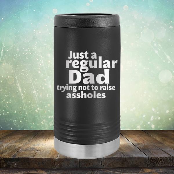 Just A Regular Dad Trying Not To Raise Assholes - Laser Etched Tumbler Mug