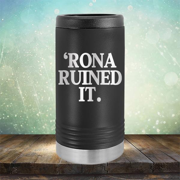 Rona Ruined It - Laser Etched Tumbler Mug