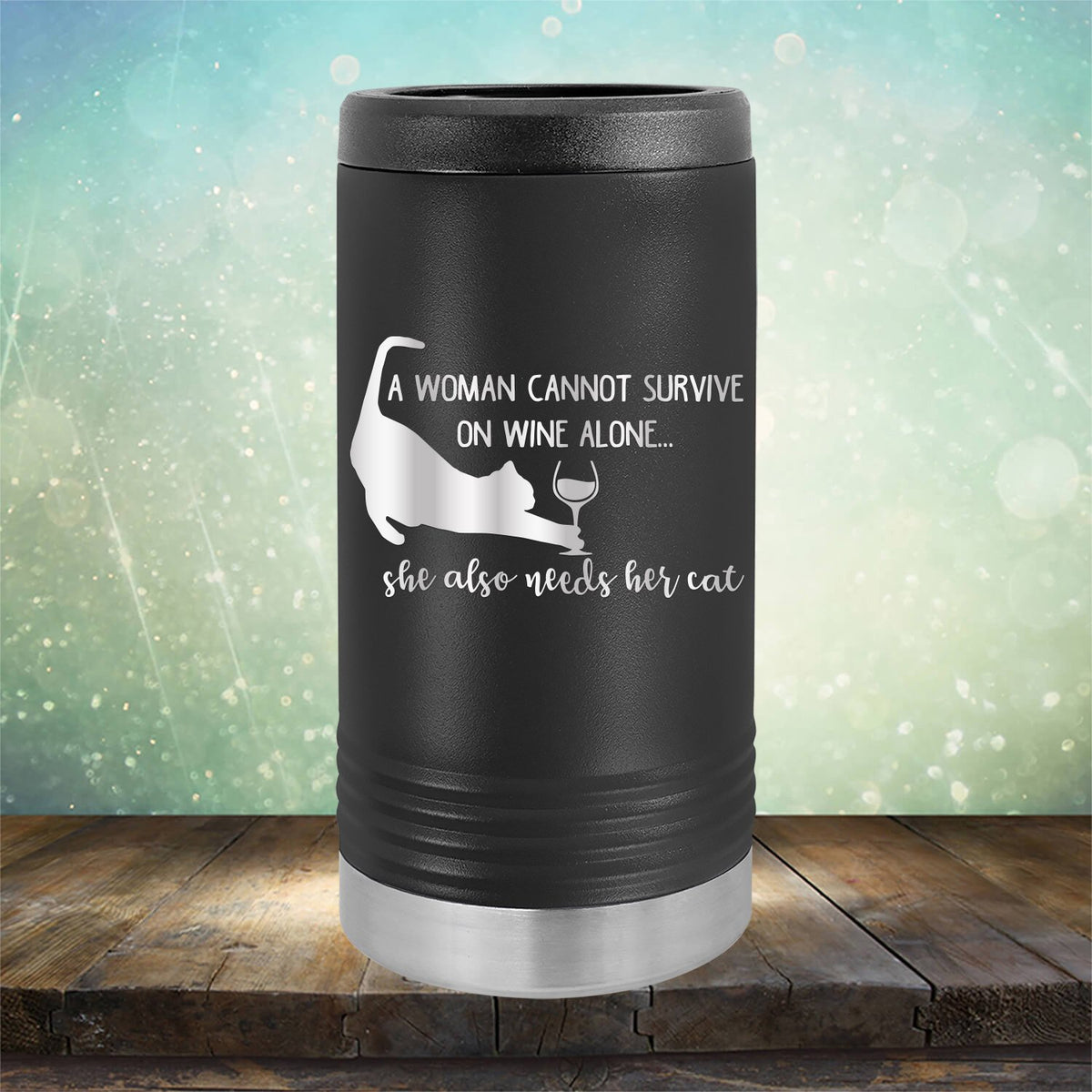 A Woman Cannot Survive on Wine Alone, She also Needs her Cat - Laser Etched Tumbler Mug