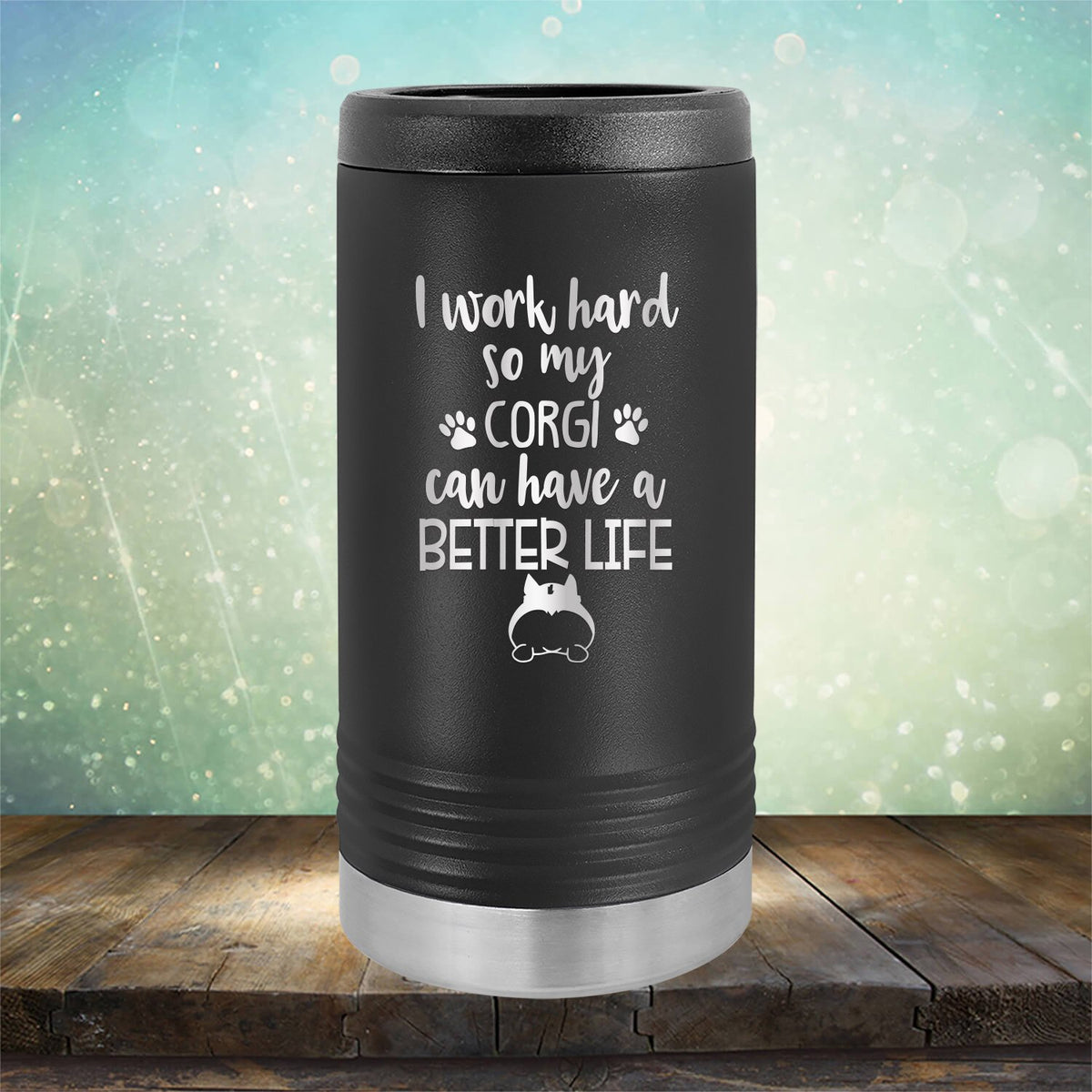 I Work Hard So My Corgi Can Have A Better Life - Laser Etched Tumbler Mug