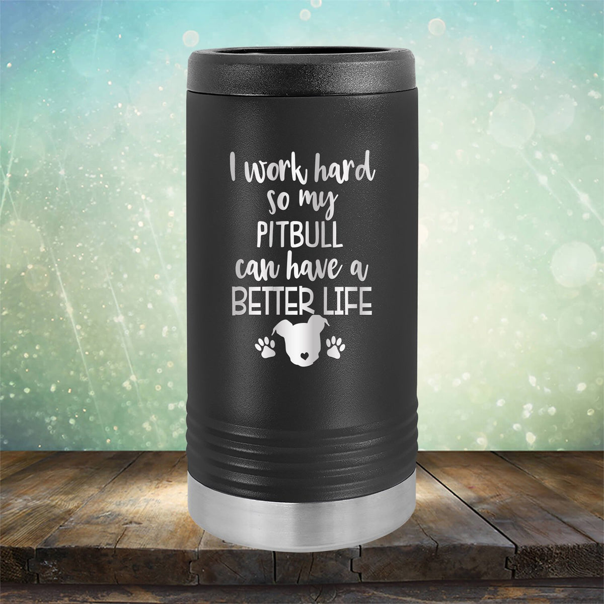 I Work Hard So My Pitbull Can Have A Better Life - Laser Etched Tumbler Mug