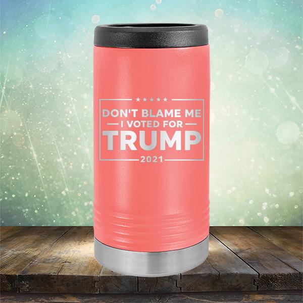 Don&#39;t Blame Me I Voted For Trump 2021 - Laser Etched Tumbler Mug