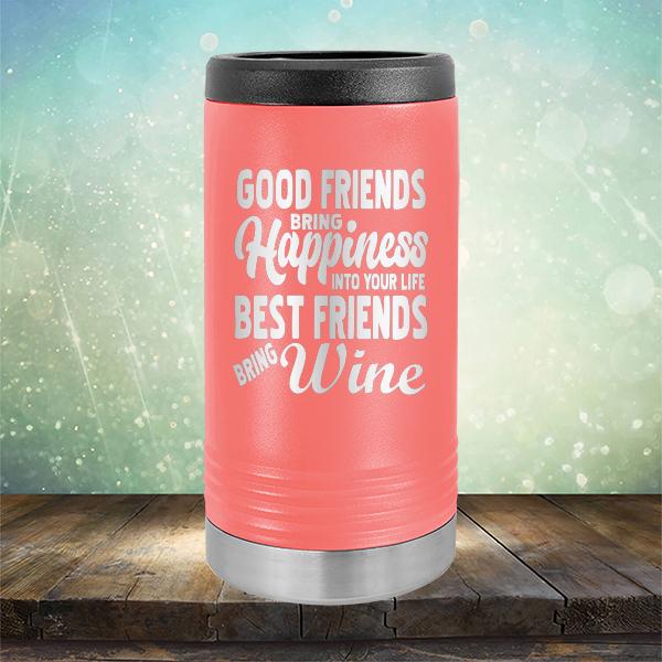 Good Friends Bring Happiness into Your Life Best Friends Bring Wine - Laser Etched Tumbler Mug