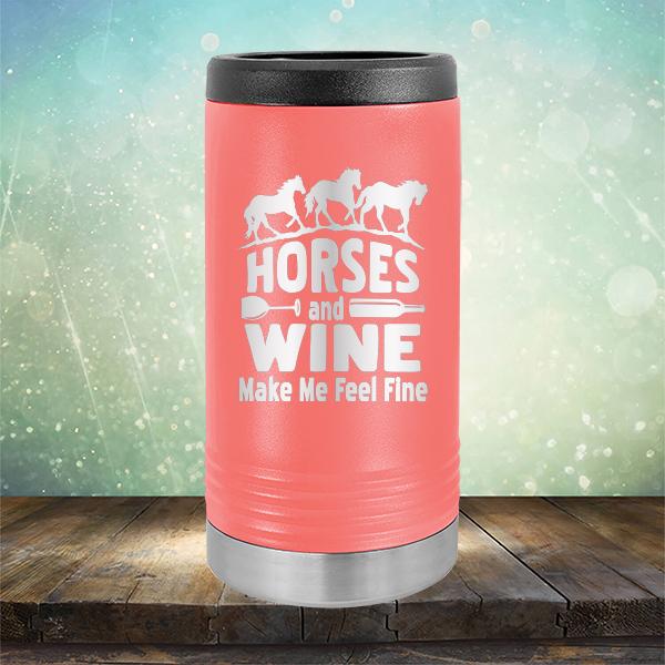 Horses and Wine Make Me Feel Fine - Laser Etched Tumbler Mug