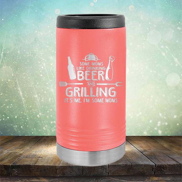 Some Moms Like Drinking Beer and Grilling It&#39;s Me, I&#39;m Some Moms - Laser Etched Tumbler Mug