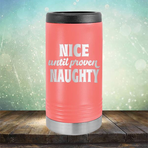 Nice Until Proven Naughty - Laser Etched Tumbler Mug