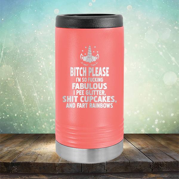 Bitch Please I&#39;m So Fucking Fabulous I Pee Glitter Shit Cupcakes And Fart Rainbows - Laser Etched Tumbler Mug