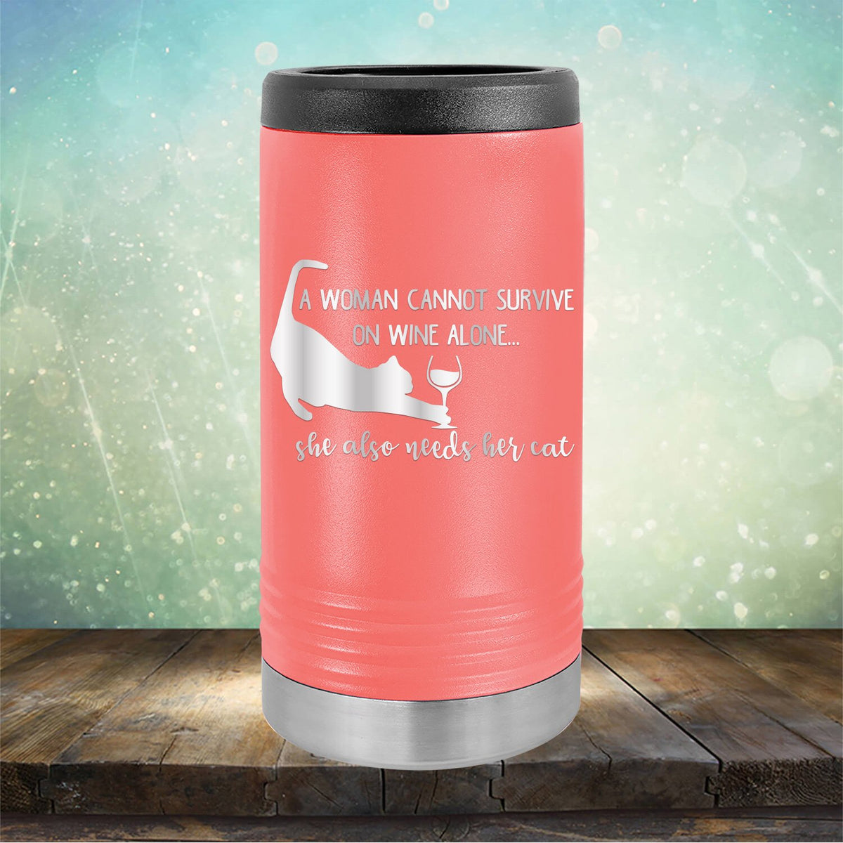 A Woman Cannot Survive on Wine Alone, She also Needs her Cat - Laser Etched Tumbler Mug