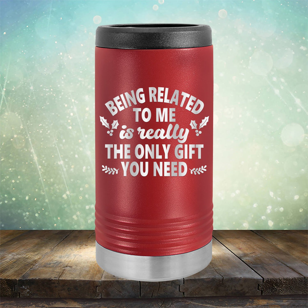 Being Related To Me Is Really The Only Gift You Need - Laser Etched Tumbler Mug