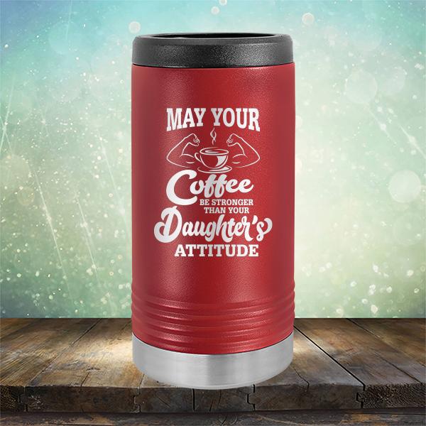 May Your Coffee Be Stronger Than Your Daughter&#39;s Attitude - Laser Etched Tumbler Mug