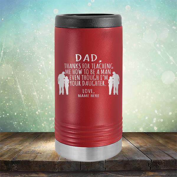 Dad Thanks For Teaching Me How to Be A Man Even Though I&#39;m Your Daughter