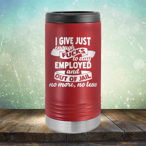I Give Just Enough Fucks to Stay Employed and Out of Jail No More No Less - Laser Etched Tumbler Mug