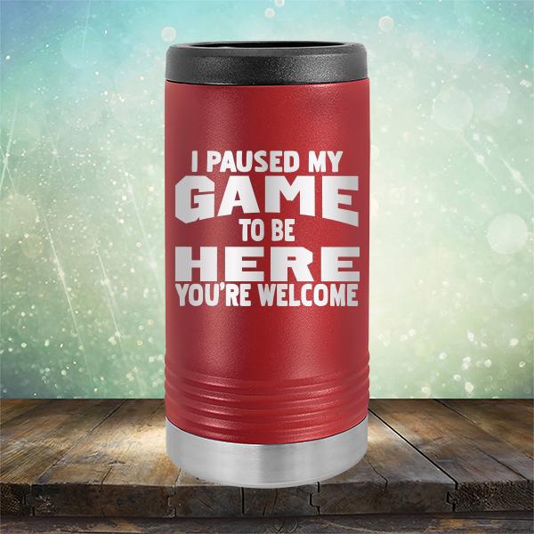 I Paused My Game To Be Here You&#39;re Welcome - Laser Etched Tumbler Mug