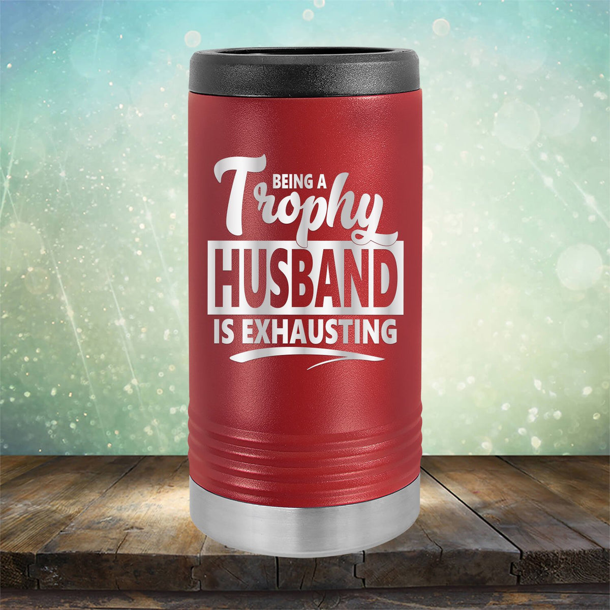 Being A Trophy Husband is Exhausting - Laser Etched Tumbler Mug