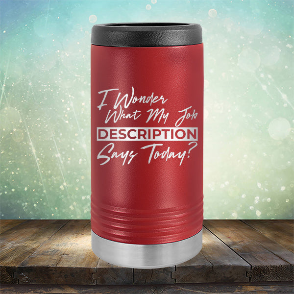 I Wonder What My Job Description Says Today? - Laser Etched Tumbler Mug