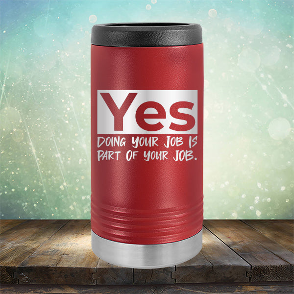 Yes Doing Your Job is Part of Your Job - Laser Etched Tumbler Mug