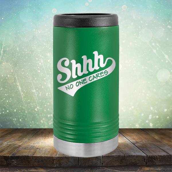Shhh No One Cares - Laser Etched Tumbler Mug