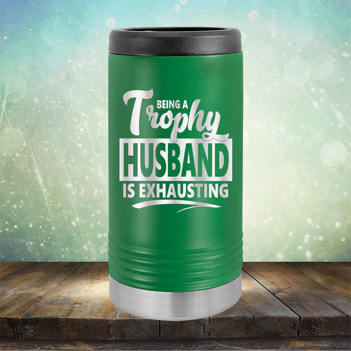 Being A Trophy Husband is Exhausting - Laser Etched Tumbler Mug