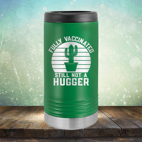 Fully Vaccinated Still Not A Hugger - Laser Etched Tumbler Mug