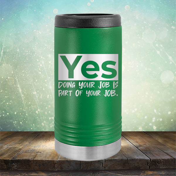 Yes Doing Your Job is Part of Your Job - Laser Etched Tumbler Mug