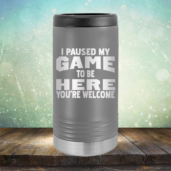 I Paused My Game To Be Here You&#39;re Welcome - Laser Etched Tumbler Mug