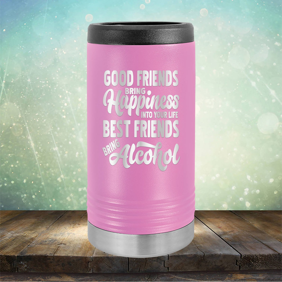 Good Friends Bring Happiness into Your Life Best Friends Bring Alcohol - Laser Etched Tumbler Mug