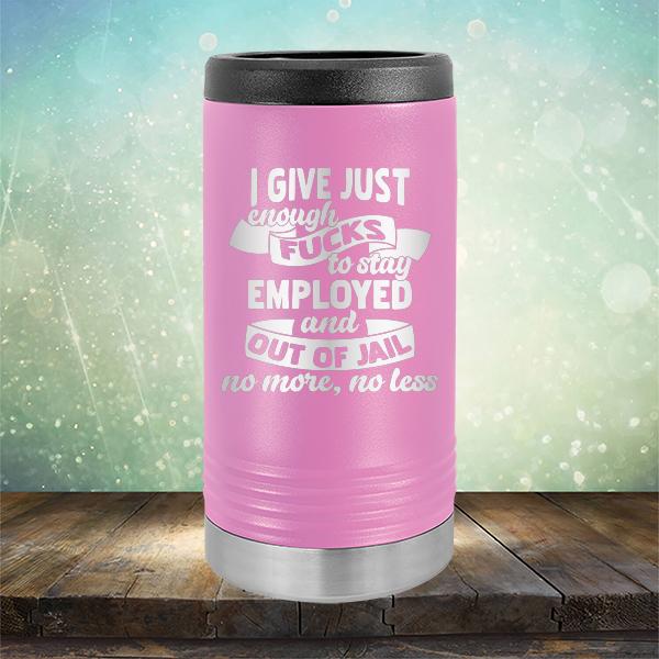 I Give Just Enough Fucks to Stay Employed and Out of Jail No More No Less - Laser Etched Tumbler Mug