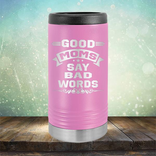 Good Moms Say Bad Words - Laser Etched Tumbler Mug