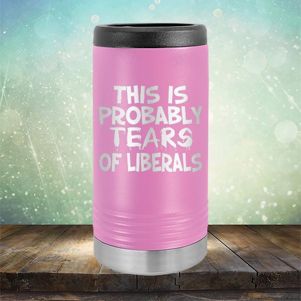 This is Probably Tears of Liberals - Laser Etched Tumbler Mug