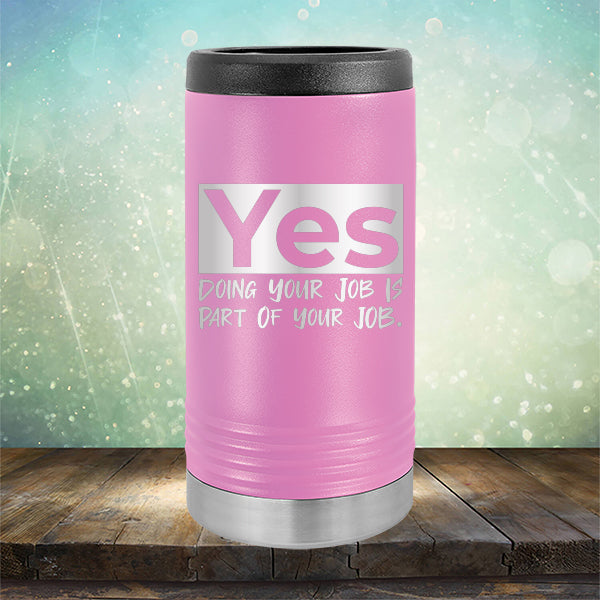 Yes Doing Your Job is Part of Your Job - Laser Etched Tumbler Mug