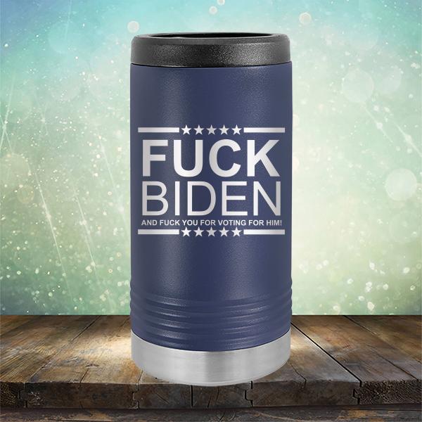 Fuck Biden And Fuck You For Voting For Him - Laser Etched Tumbler Mug
