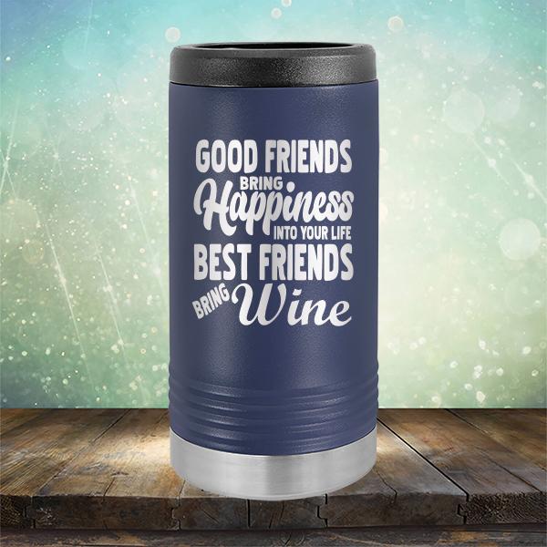 Good Friends Bring Happiness into Your Life Best Friends Bring Wine - Laser Etched Tumbler Mug