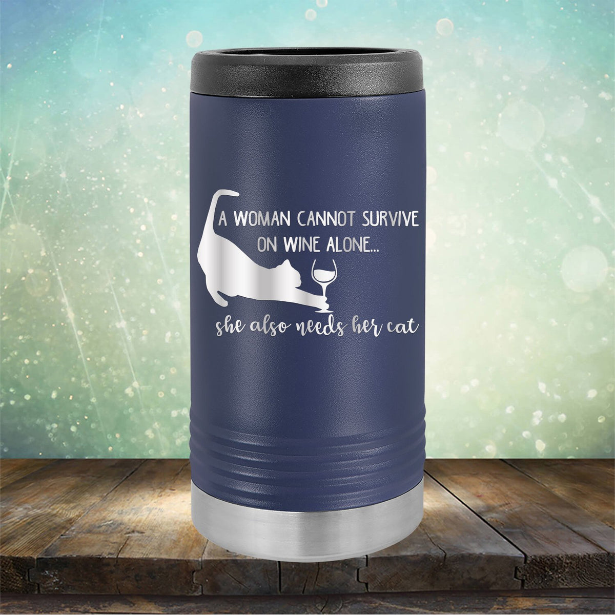 A Woman Cannot Survive on Wine Alone, She also Needs her Cat - Laser Etched Tumbler Mug