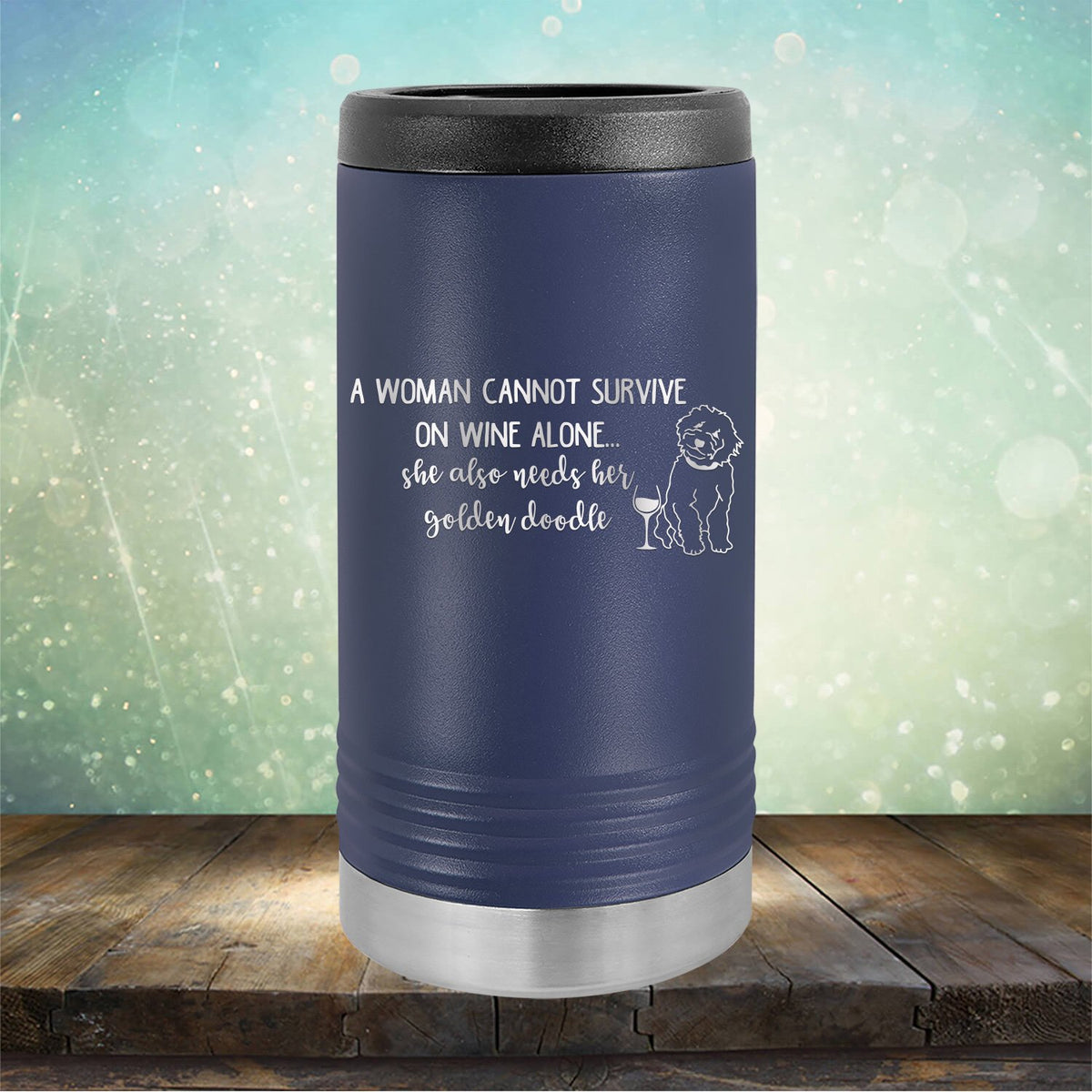 A Woman Cannot Survive on Wine Alone, She also Needs her Golden Doodle - Laser Etched Tumbler Mug