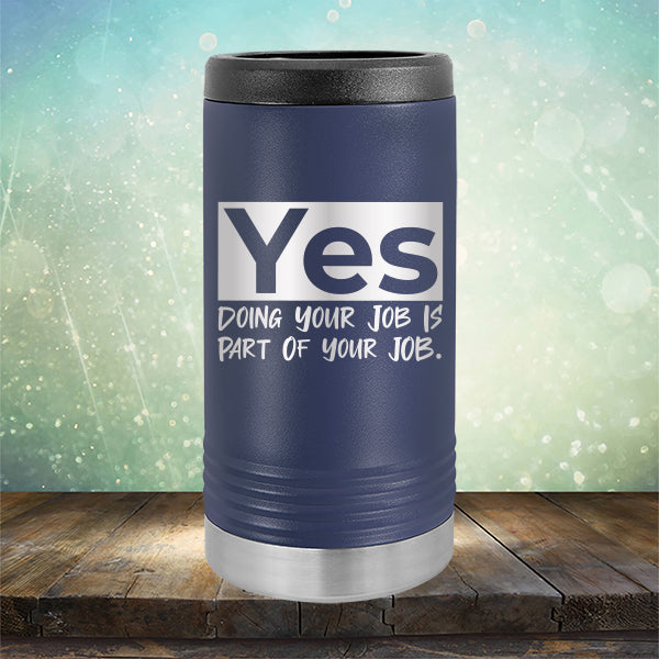 Yes Doing Your Job is Part of Your Job - Laser Etched Tumbler Mug