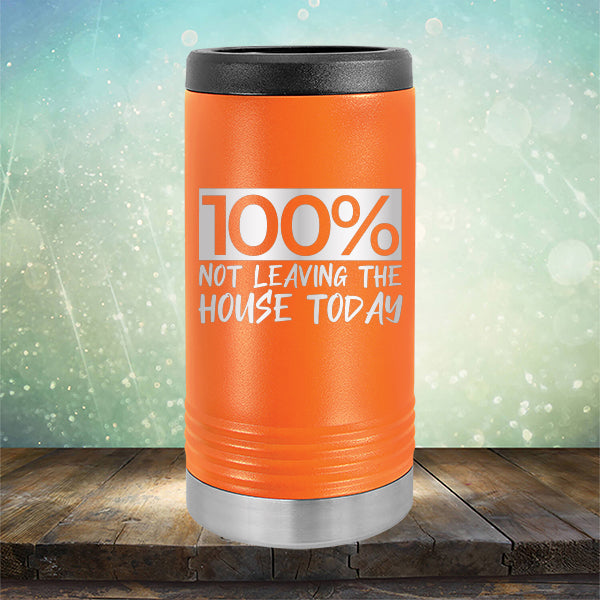 100% Not Leaving The House Today - Laser Etched Tumbler Mug