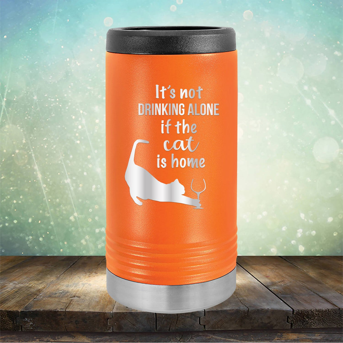 It&#39;s Not Drinking Alone If the Cat is Home - Laser Etched Tumbler Mug