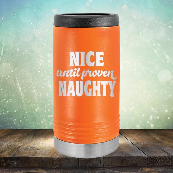 Nice Until Proven Naughty - Laser Etched Tumbler Mug