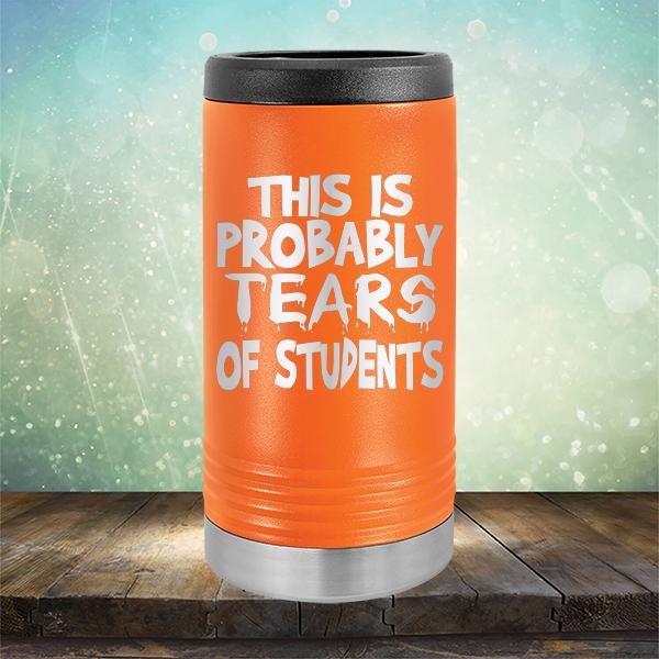 This is Probably Tears of Students - Laser Etched Tumbler Mug