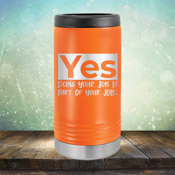 Yes Doing Your Job is Part of Your Job - Laser Etched Tumbler Mug